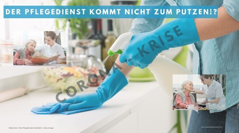 Corona-Krise: Der Pflegedienst kommt nicht mehr zum putzen!?